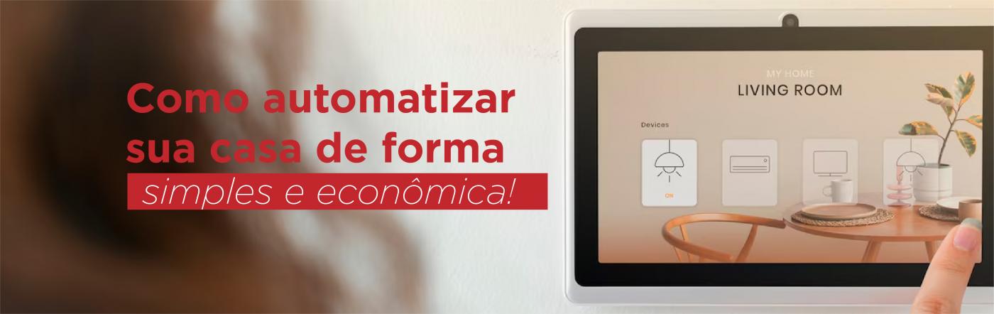 Descubra como automatizar sua casa de forma simples e econmica